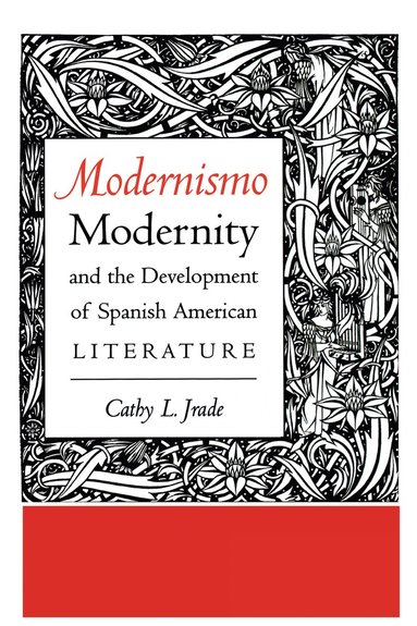 bokomslag Modernismo, Modernity and the Development of Spanish American Literature