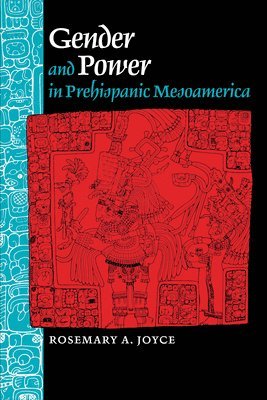 Rosemary A. Joyce, Rosemary a. Joyce - Gender and Power in Prehispanic Mesoamerica, Häftad