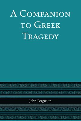 A Companion to Greek Tragedy 1