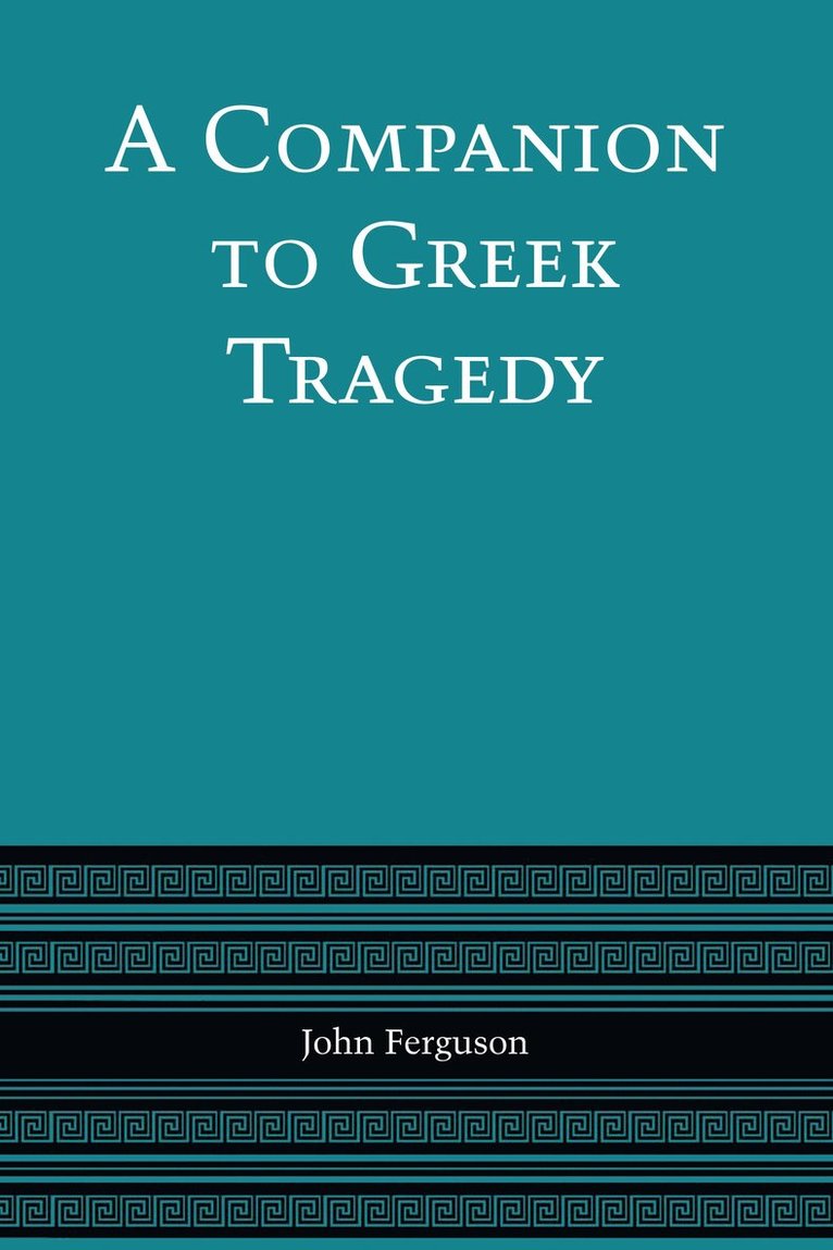 A Companion to Greek Tragedy 1