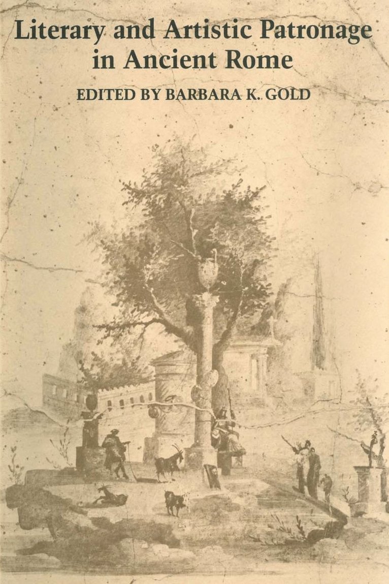 Barbara K. Gold - Literary and Artistic Patronage in Ancient Rome, Häftad