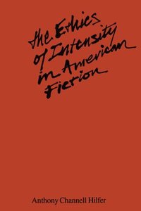 bokomslag The Ethics of Intensity in American Fiction