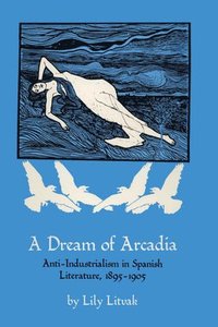 bokomslag A Dream of Arcadia