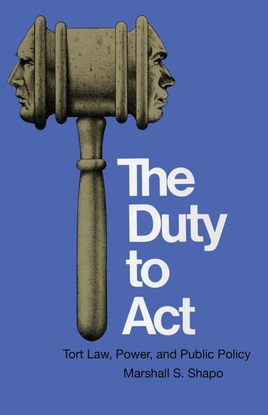 Marshall S. Shapo - Duty to Act, Häftad