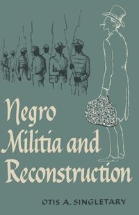 bokomslag Negro Militia and Reconstruction