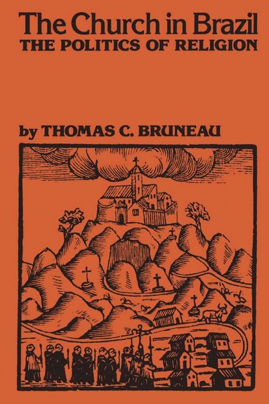 Thomas C. Bruneau - Church in Brazil, Häftad