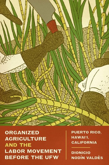 bokomslag Organized Agriculture and the Labor Movement Before the UFW