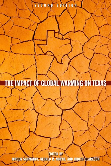 Jurgen Schmandt, Gerald R. North, Judith Clarkson - Impact of Global Warming on Texas, Häftad