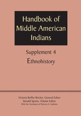 Victoria Reifler Bricker, Ronald Spores - Supplement to the Handbook of Middle American Indians, Volume 4, Häftad