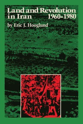 Land and Revolution in Iran, 19601980 1