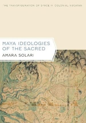 bokomslag Maya Ideologies of the Sacred