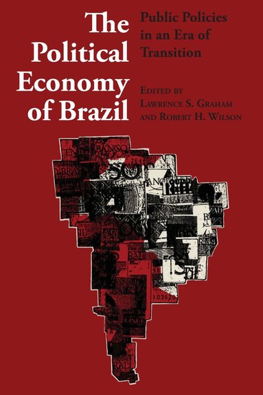 Lawrence S. Graham, Robert H. Wilson - Political Economy of Brazil, Häftad