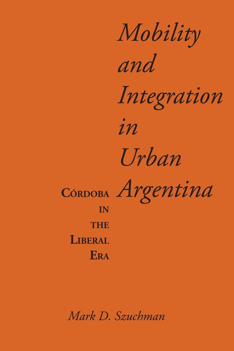 Mobility and Integration in Urban Argentina 1