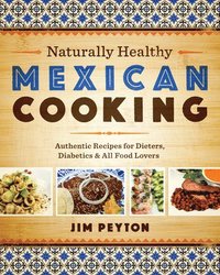 bokomslag Naturally Healthy Mexican Cooking