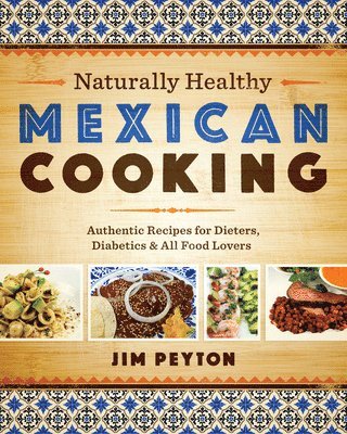 Naturally Healthy Mexican Cooking 1