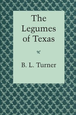 B. L. Turner - Legumes of Texas, Häftad