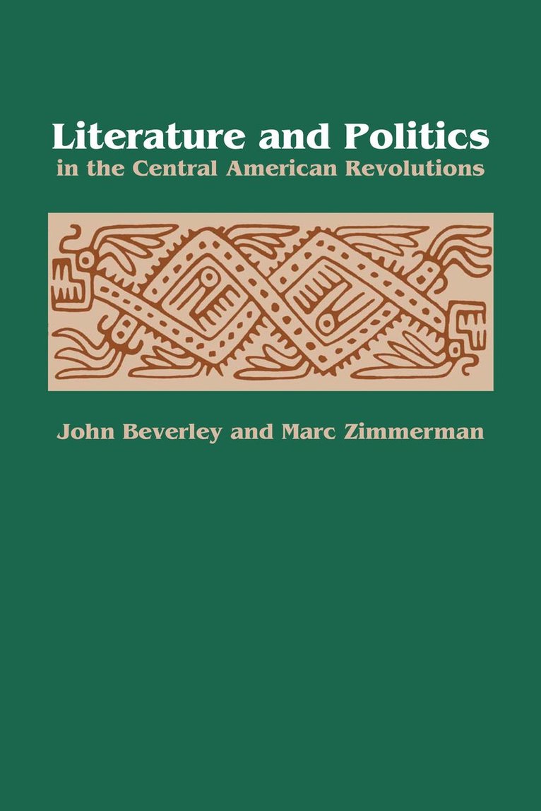 Literature and Politics in the Central American Revolutions 1