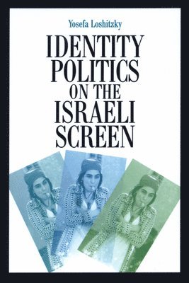 Yosefa Loshitzky - Identity Politics on the Israeli Screen, Häftad