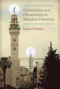 bokomslag Colonialism and Christianity in Mandate Palestine