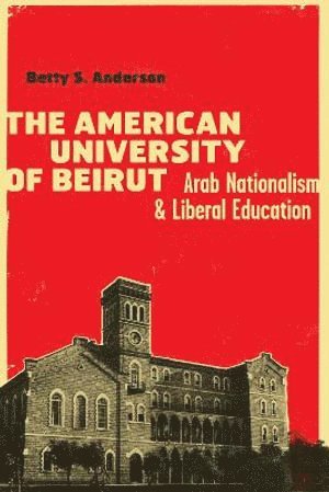 Betty S. Anderson - American University of Beirut, Häftad