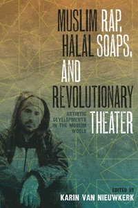 bokomslag Muslim Rap, Halal Soaps, and Revolutionary Theater