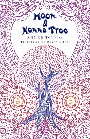 Ahmed Toufiq - Moon and Henna Tree, Häftad