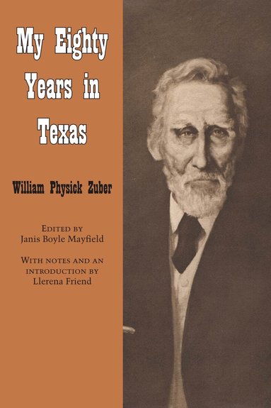 William Physick Zuber, Janis Boyle Mayfield - My Eighty Years in Texas, Häftad