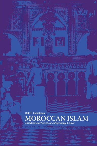 Dale F. Eickelman - Moroccan Islam, Häftad
