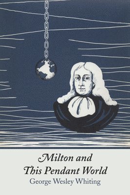 bokomslag Milton and This Pendant World