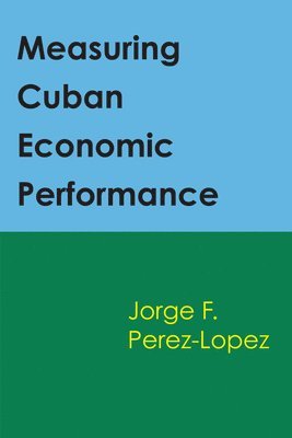 bokomslag Measuring Cuban Economic Performance