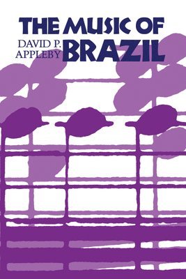 David P. Appleby - Music of Brazil, Häftad