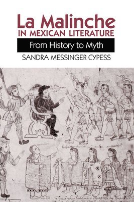 Sandra Messinger Cypess - La Malinche in Mexican Literature, Häftad