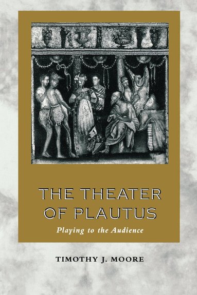 Timothy J. Moore - Theater of Plautus, Häftad