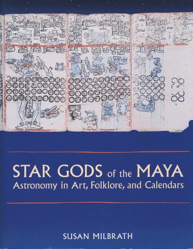 Susan Milbrath - Star Gods of the Maya, Häftad