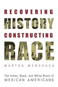 bokomslag Recovering History, Constructing Race