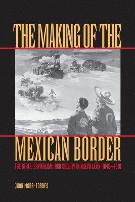 The Making of the Mexican Border 1