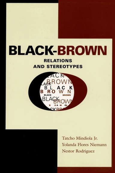 Tatcho Mindiola, Yolanda Flores Niemann, Néstor Rodríguez - Black-Brown Relations and Stereotypes, Häftad