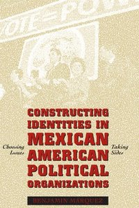 bokomslag Constructing Identities in Mexican-American Political Organizations