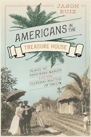Jason Ruiz - Americans in the Treasure House, Häftad