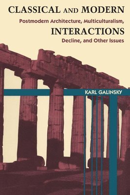 Karl Galinsky - Classical and Modern Interactions, Häftad