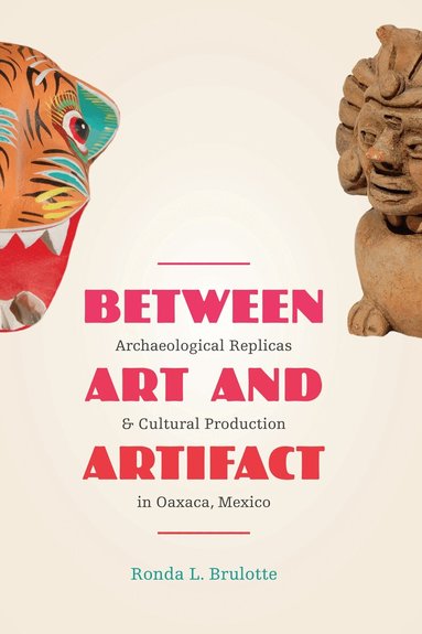Ronda L. Brulotte - Between Art and Artifact, Häftad