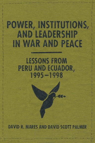 bokomslag Power, Institutions, and Leadership in War and Peace