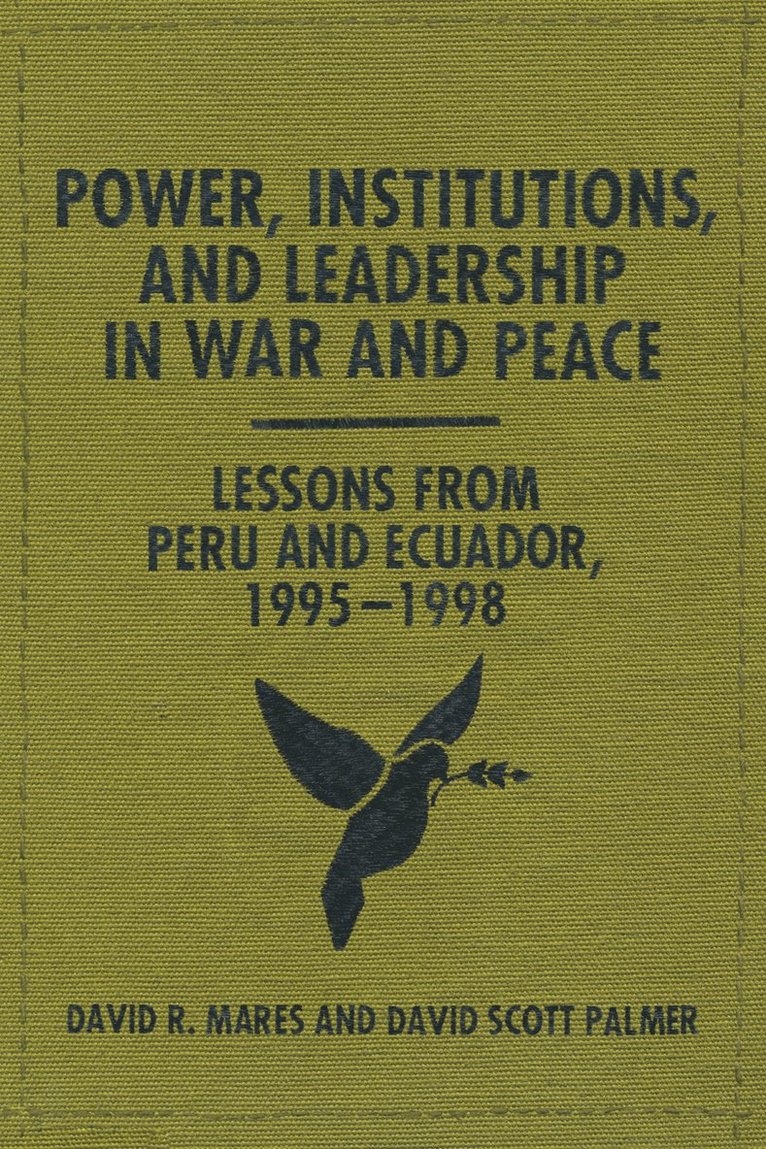 Power, Institutions, and Leadership in War and Peace 1