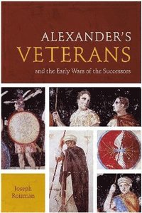 bokomslag Alexander's Veterans and the Early Wars of the Successors