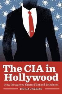 bokomslag The CIA in Hollywood