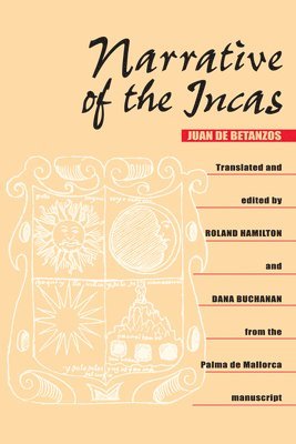 Juan de Betanzos, Dana Buchanan - Narrative of the Incas, Häftad