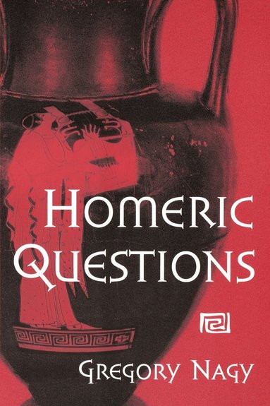 Gregory Nagy - Homeric Questions, Häftad