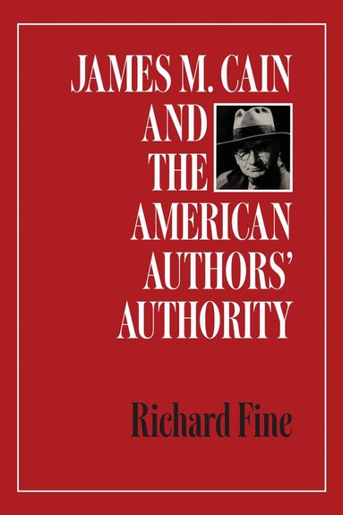 Richard Fine - James M. Cain and the American Authors' Authority, Häftad
