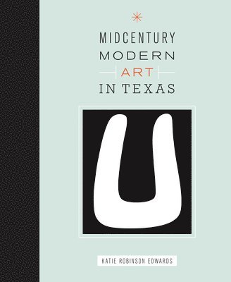 Midcentury Modern Art in Texas 1