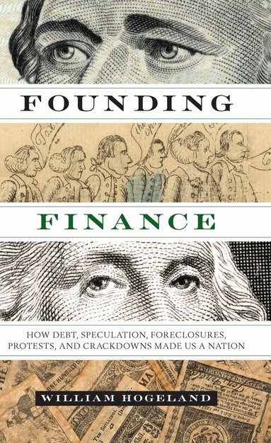 William Hogeland - Founding Finance, Häftad